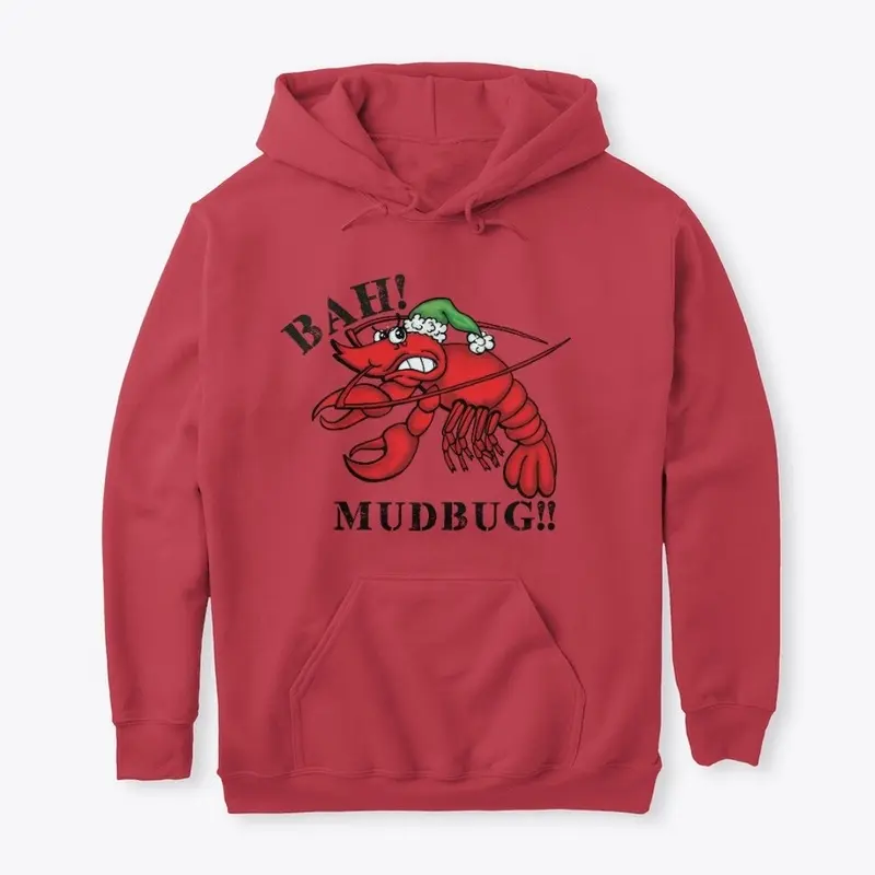 Bah Mudbug!