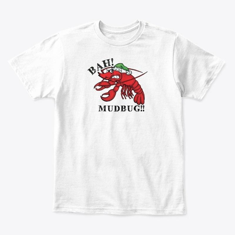 Bah Mudbug!